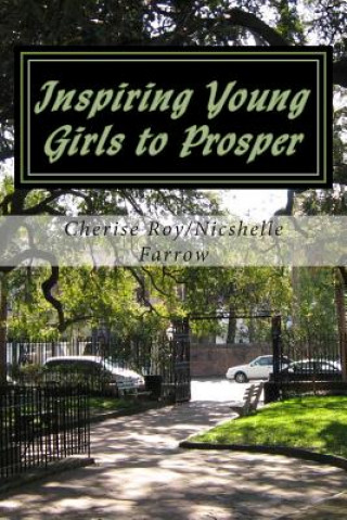 Kniha Inspiring Young Girls to Prosper: I.Y.G. Cherise Roy