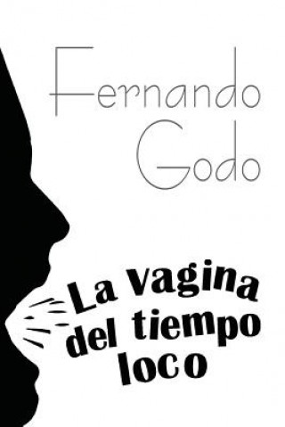Carte La vagina del tiempo loco Fernando Godo