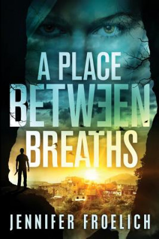 Könyv A Place Between Breaths Jennifer Froelich