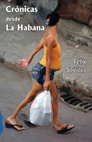 Книга Cronicas desde la Habana Felix Spiritus