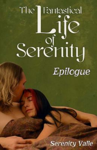 Buch The Fantastical Life of Serenity: Epilogue Serenity Valle