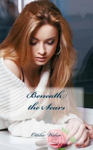 Kniha Beneath the Scars Ottilie Weber