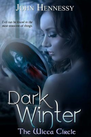 Książka Dark Winter: Book One: The Wicca Circle John Hennessy