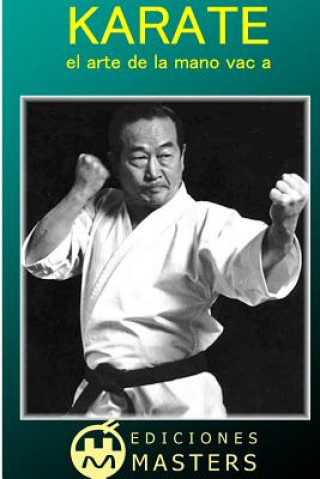 Carte Karate: El Arte de la Mano Vacía Adolfo Perez Agusti