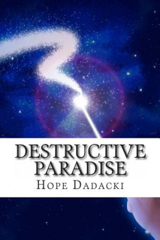 Kniha Destructive Paradise MS Hope Marie Dadacki