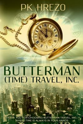 Kniha Butterman (Time) Travel, Inc. Pk Hrezo