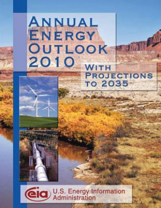 Knjiga Annual Energy Outlook 2010 With Projections to 2035 Energy Information Administration