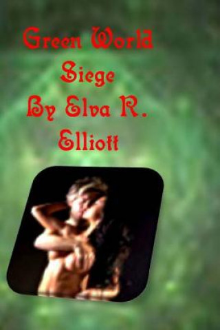 Libro Green World: Siege MS Elva R Elliott