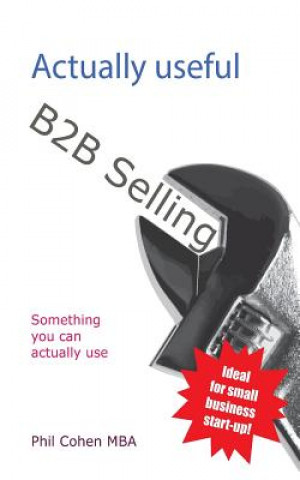 Kniha Actually Useful B2B Selling Phil Cohen