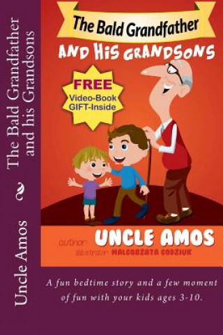 Carte The Bald Grandfather and his Grandsons: A fun bedtime story and a few moment of fun with your kids ages 3-10. Uncle Amos