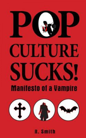 Książka Pop Culture Sucks, Manifesto of a Vampire R Smith