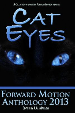 Книга Cat Eyes (Forward Motion Anthology 2013) J a Marlow