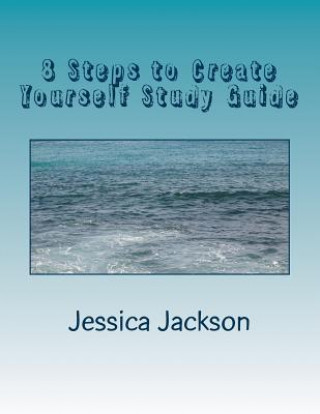 Kniha 8 Steps to Create Yourself Study Guide Jessica Jackson