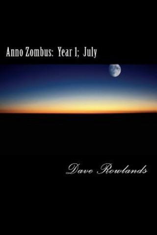Kniha Anno Zombus: Year 1; July Dave Rowlands