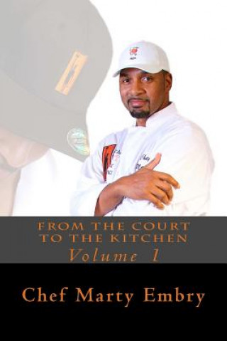 Book From the Court to the Kitchen Chef Marty Embry