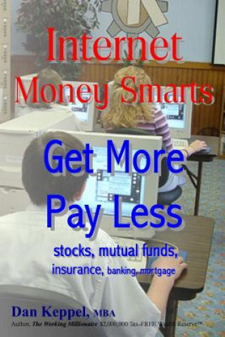 Kniha Internet Money Smarts: Get More Pay Less Dan Keppel Mba