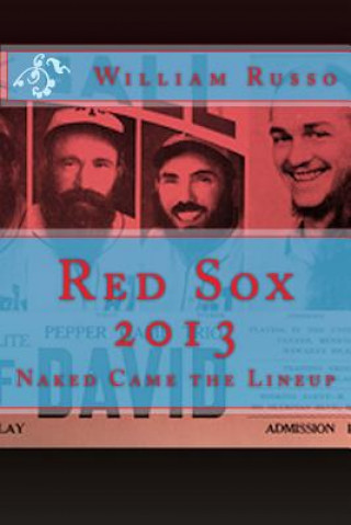 Kniha Red Sox 2013: Naked Came the Lineup William Russo