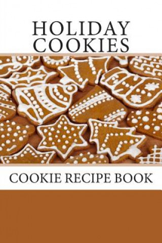 Kniha Holiday Cookies: Cookie Recipe Book Debbie Miller