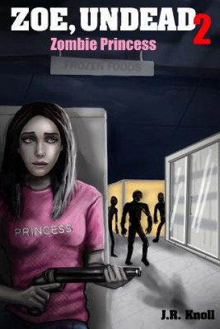 Carte Zoe, Undead 2, Zombie Princess J R Knoll