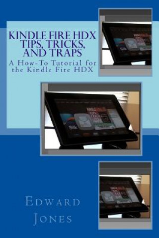 Book Kindle Fire HDX Tips, Tricks, and Traps Edward C Jones