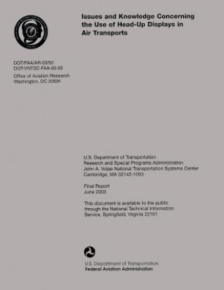 Könyv Issues and Knowledge Concerning the Use of Head-Up Displays in Air Transports U S Department of Transportation