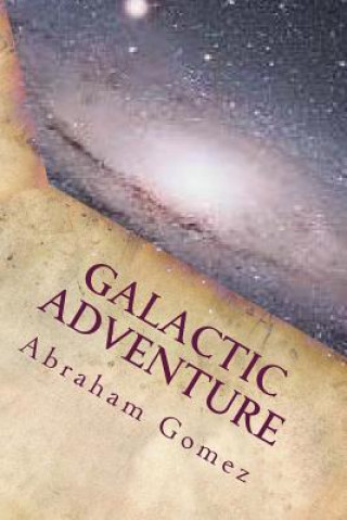 Kniha Galactic Adventure Abraham Gomez