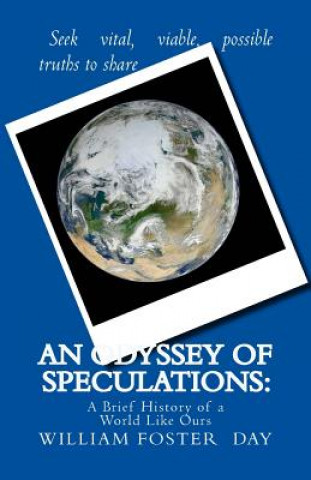 Kniha An Odyssey of Speculations: A Brief History of a World Like Ours William Foster Day