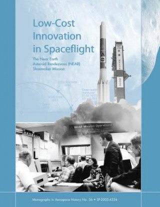 Boek Low-Cost Innovation in Spaceflight: The Near Earth Asteroid Rendezvous (NEAR) Shoemaker Mission National Aeronautics and Administration