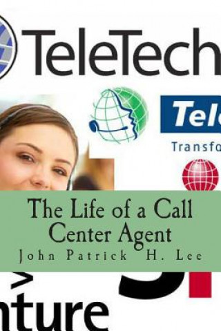 Kniha The Life of a Call Center Agent John Patrick Hernandez Lee