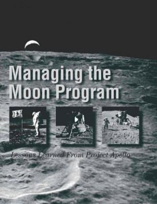 Carte Managing the Moon Program: Lessons Learned From Project Apollo National Aeronautics and Administration