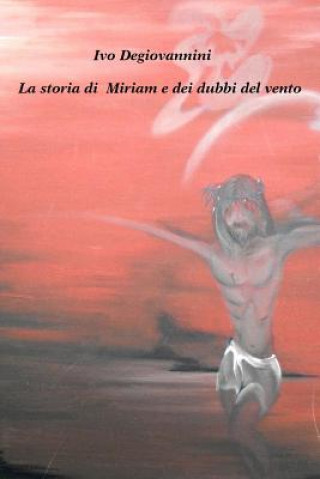 Carte La storia di Miriam e dei dubbi del vento Id Ivo Degiovannini
