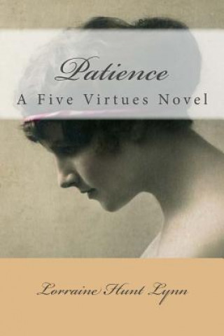 Книга Patience: A Five Virtues Novel Lorraine Hunt Lynn