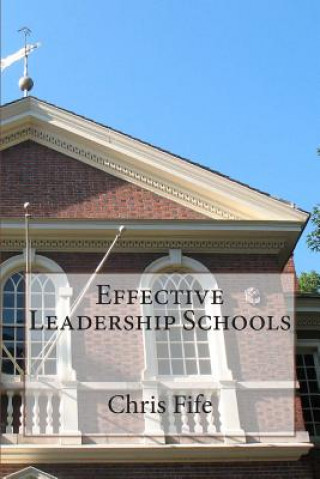 Kniha Effective Leadership Schools Chris Fife