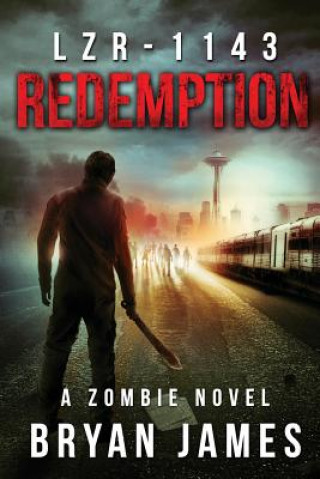 Kniha Lzr-1143: Redemption (Book Three of the LZR-1143 Series) Bryan James