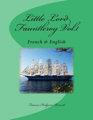 Kniha Little Lord Fauntleroy Vol.1: French & English Frances Hodgson Burnett