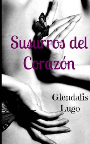 Buch Susurros del Corazon Glendalis Lugo