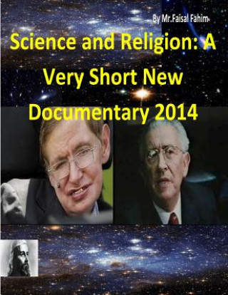 Livre Science and Religion: A Very Short New Documentary 2014 MR Faisal Fahim