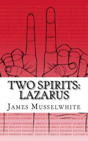 Książka Two Spirits: Lazarus: Lazarus James Edward Musselwhite