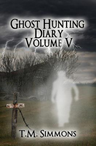 Książka Ghost Hunting Diary Volume V T M Simmons