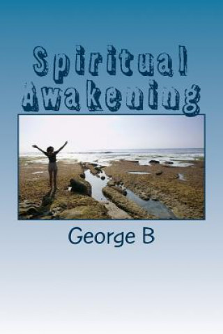 Książka Spiritual Awakening: A New Experience with God George B