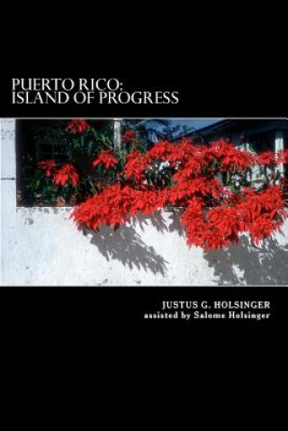 Kniha Puerto Rico: Island of Progress Justus G Holsinger