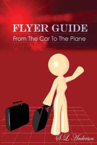 Książka Flyer Guide: From the car to the plane S L Anderson