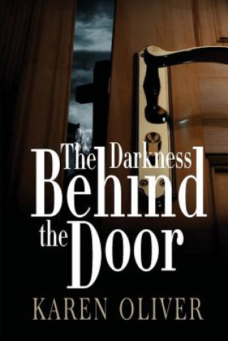 Könyv The Darkness Behind The Door Karen Oliver