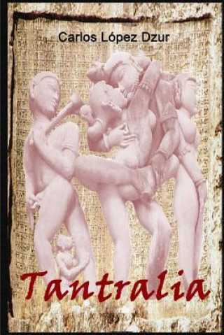 Boek Tantralia Carlos Lopez Dzur