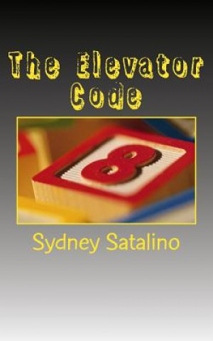 Kniha The Elevator Code Sydney Satalino