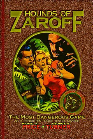 Knjiga Hounds of Zaroff: The Most Dangerous Game as a Persistent Muse to the Movies Michael H Price