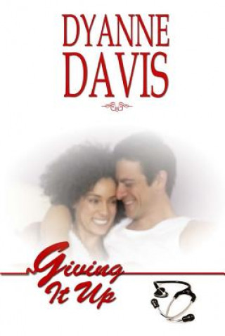 Könyv Giving It Up Dyanne Davis