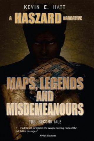 Książka Maps, Legends and Misdemeanours: Haszard: Maps. Legends and Misdemeanours MR Kevin E Hatt