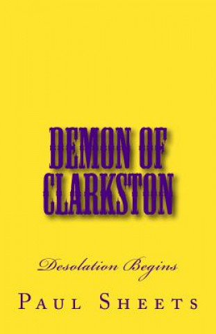 Kniha Demon of Clarkston: Desolation Occurs Jr MR Paul T Sheets