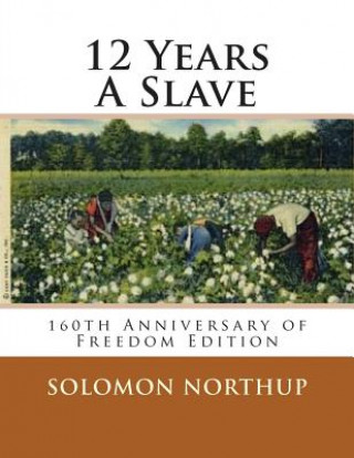 Könyv 12 Years A Slave: 160th Anniversary Of Freedom Edition Solomon Northup